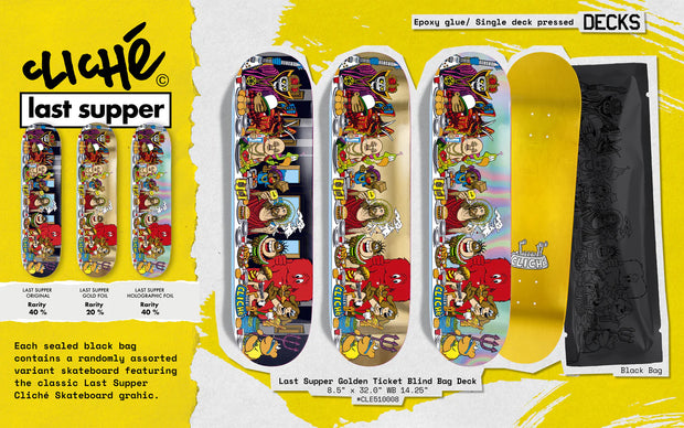 Cliche - Last Supper Golden Ticket Blind Bag 8.5" Deck
