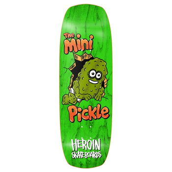 Heroin - Mini Pickle 9.5" Deck