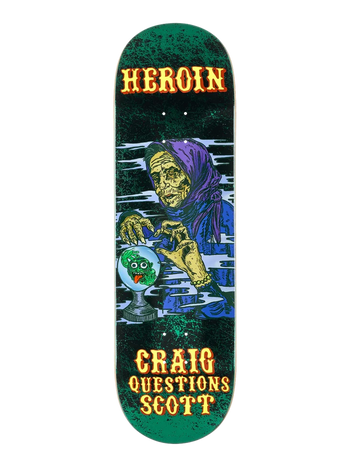 Heroin - Craig Questions KO2 Fortune Teller 9.25" Deck