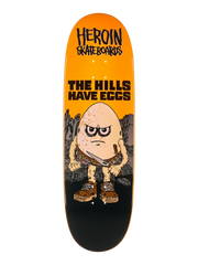 Heroin - Hills Have Eggs 9.5" Deck