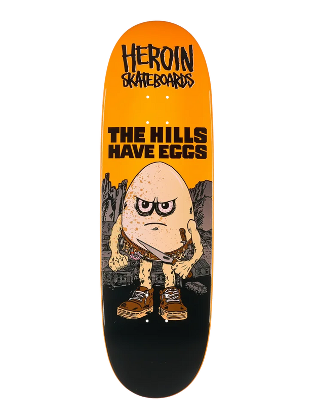 Heroin - Hills Have Eggs 9.5" Deck